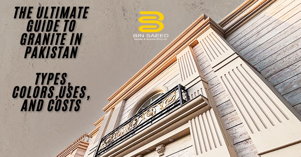 Guide to Granite in Pakistan